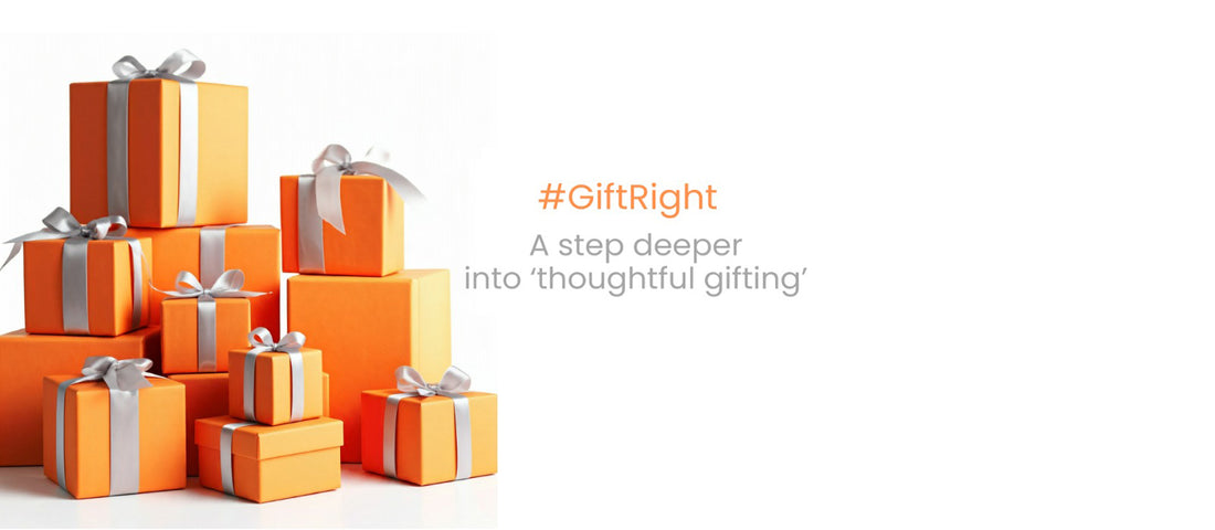 #GiftRight: A step deeper into ‘thoughtful gifting’