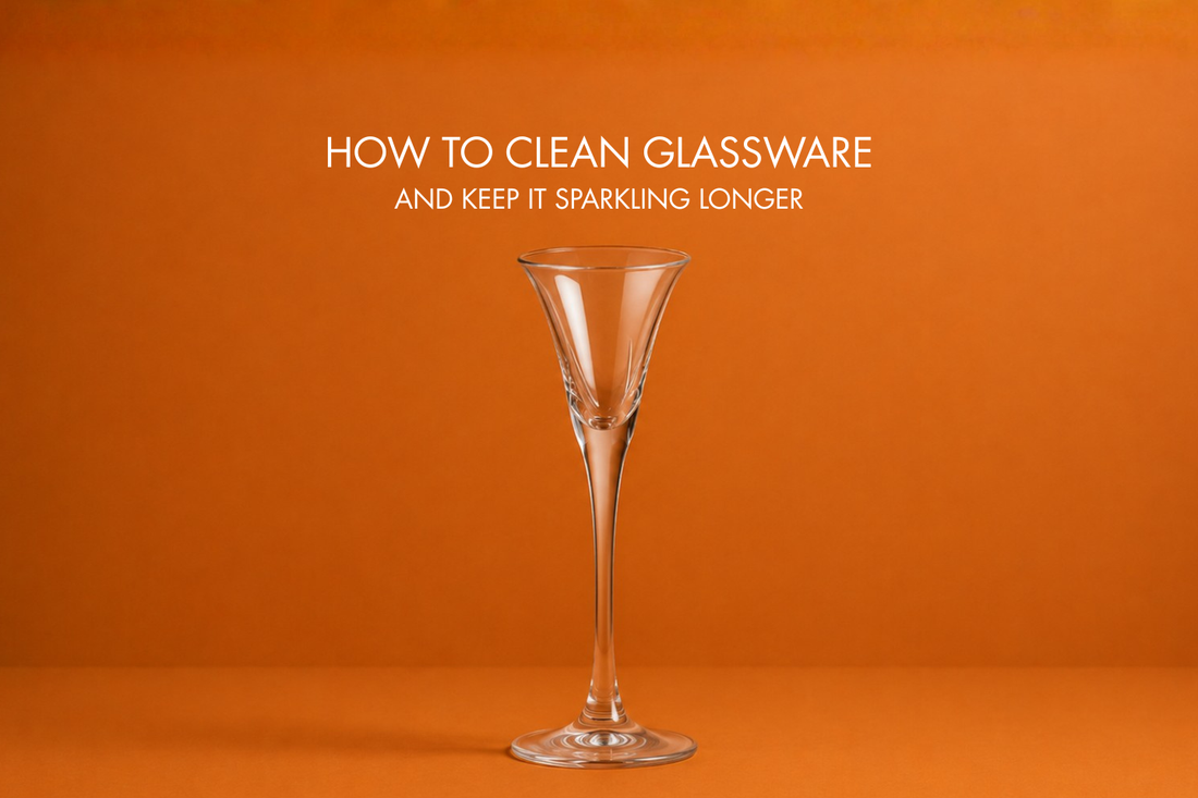 How to Clean Glassware and Keep It Sparkling Longer
